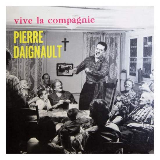 Vive La Compagnie - DAIGNAULT PIERRE
