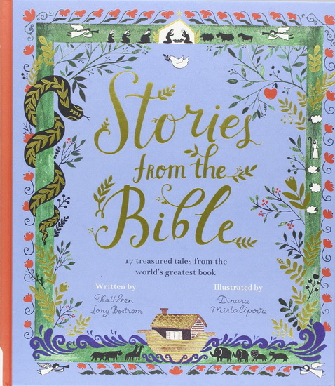 Stories from the Bible: 15 treasured tales from the world&#39;s greatest book - KATHLEEN LONG BOSTROM