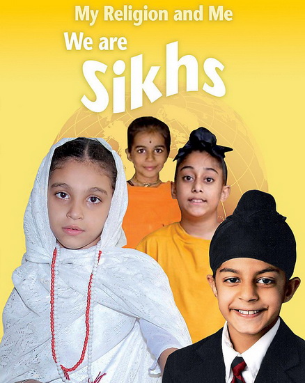 My Religion and Me: We are Sikhs - PHILIP BLAKE