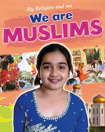 My Religion and Me: We are Muslims - PHILIP BLAKE