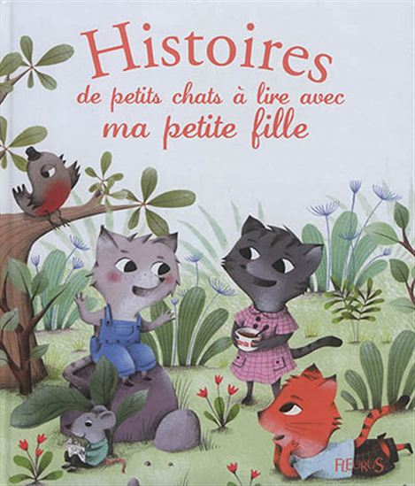 Histoires de petits chats à lire avec ma petite fille - CHARLOTTE GROSSETÊTE