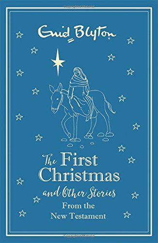 The First Christmas and Other Bible Stories - ENID BLYTON