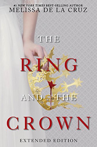 The Ring and the Crown (repackage) - MELISSA DE LA CRUZ