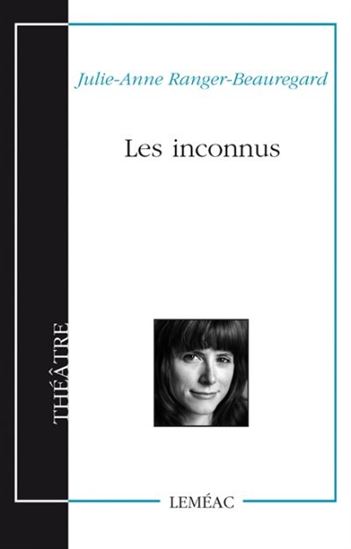 Les Inconnus - JULIE-ANNE RANGER-BEAUREGARD