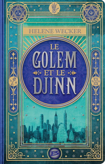 HELENE WECKER - Le Golem et le djinn - Science-fiction