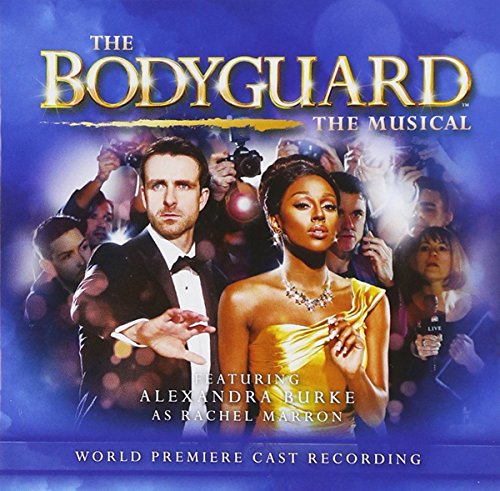 The Bodyguard the Musical (World Premiere Cast Recording) - WORLD PREMIERE CAST OF THE BODYGUARD