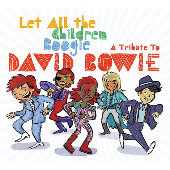 Let All The Children Boogie: A Tribute To David Bowie - COMPILATION
