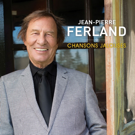 Chansons jalouses - JEAN-PIERRE FERLAND