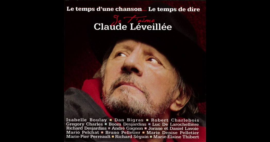 Le temps d'une chanson... le temps de dire je t'aime Claude Léveillée - COMPILATION (CLAUDE LÉVEILLÉE)