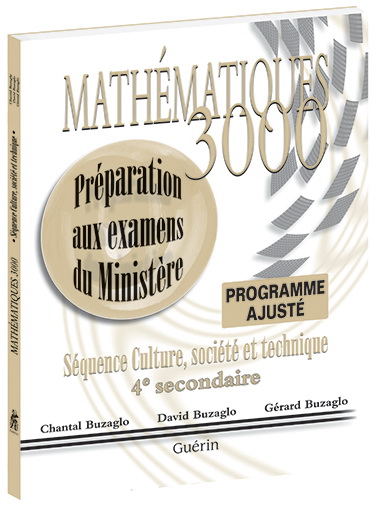 Mathématiques 3000 : 4e secondaire : CST, Culture, société et technique : programme ajusté : corrigé - CHANTAL BUZAGLO - GÉRARD