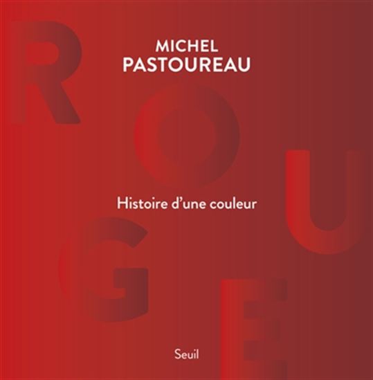 Rouge, histoire d&#39;une couleur - MICHEL PASTOUREAU