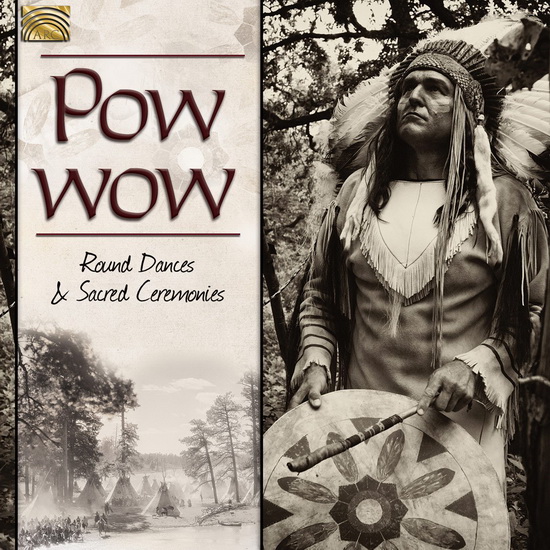Pow Wow: Round Dances & Sacred Ceremonies - COMPILATION PREMIERES NATIONS