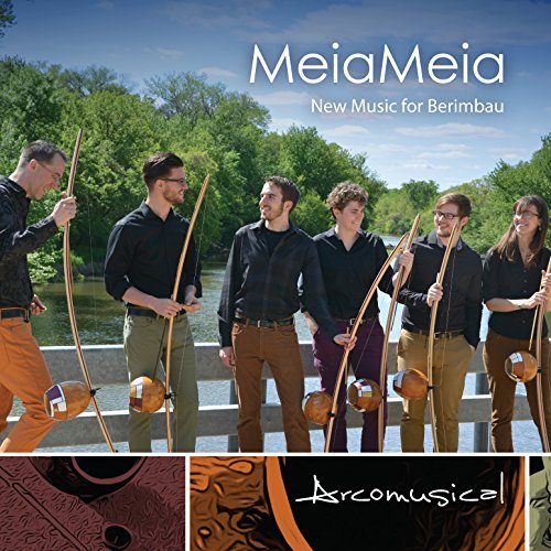 MeiaMeia: New Music for Berimbau - ARCOMUSICAL