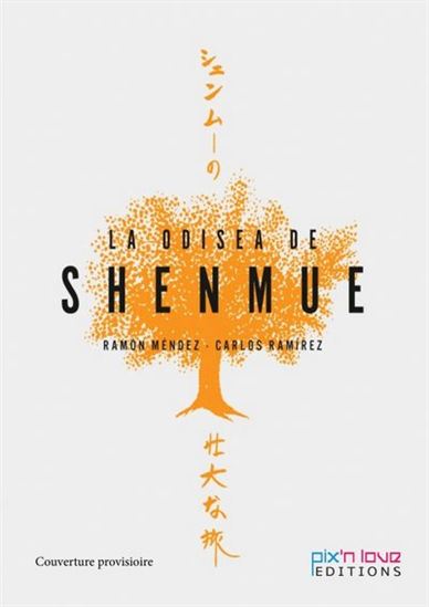 L&#39;Histoire de Shenmue - RAMON MENDEZ - CARLOS RAMIREZ