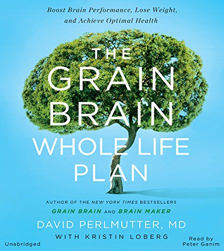 The Grain Brain Whole Life Plan - DAVID MD PERLMUTTER