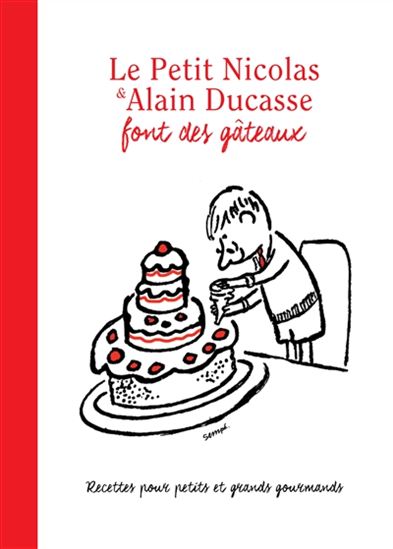 Le Petit Nicolas & Alain Ducasse font des gâteaux - ALAIN DUCASSE