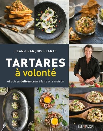 Tartares à volonté - JEAN-FRANÇOIS PLANTE