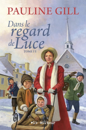 Dans le regard de Luce T.02 - PAULINE GILL