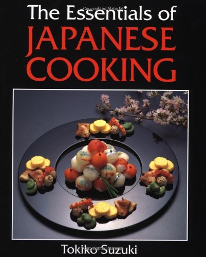 The Essentials of japanese cooking - TOKIKO SUZUKI