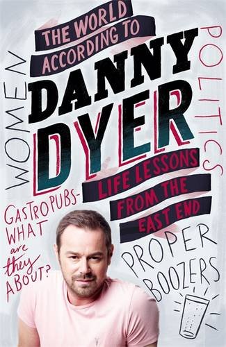 The World According to Danny Dyer - DANNY DYER