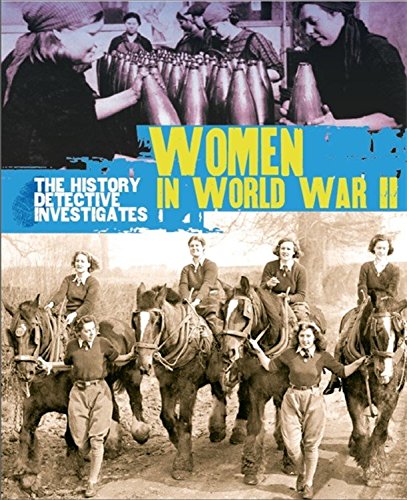 The History Detective Investigates: Women in World War II - MARTIN PARSONS