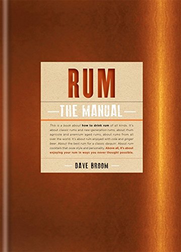 Rum: The Manual - DAVE BROOM