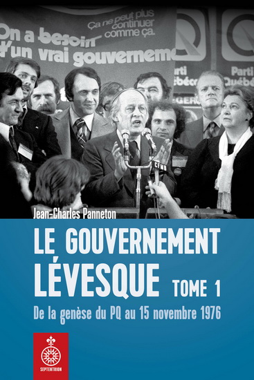 Le Gouvernement Lévesque T.01 - JEAN-CHARLES PANNETON
