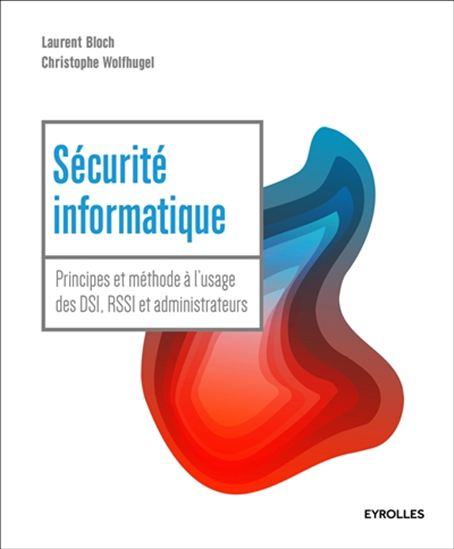 Sécurité informatique : pour les DSI, RSSI et administrateurs 5e éd. - COLLECTIF