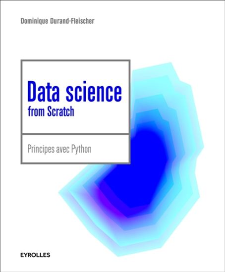 Data science from Scratch : principes avec Python - JOEL GRUS