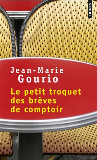 Le Petit troquet des brèves de comptoir - JEAN-MARIE GOURIO