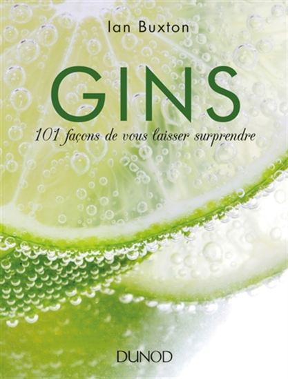 Gins : 101 façons de vous laisser surprendre - IAN BUXTON