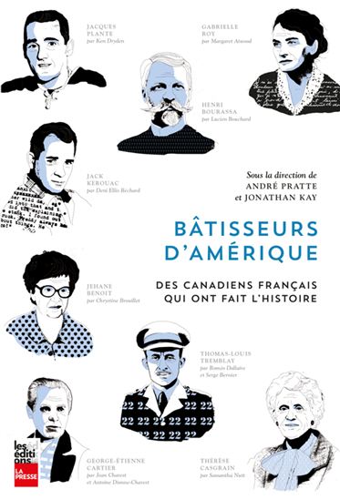 Bâtisseurs d&#39;Amérique : des Canadiens français qui ont fait l&#39;histoire - COLLECTIF