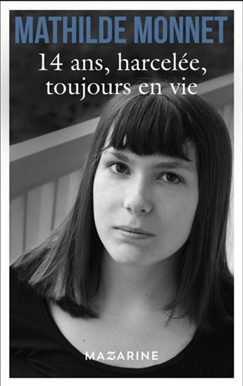 14 ans, harcelée - MATHILDE MONNET