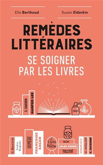 Remèdes littéraires : se soigner par les livres - ELLA BERTHOUD - SUSAN ELDERKIN