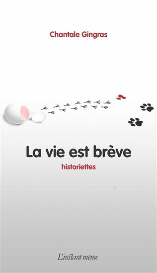 La Vie est brève - CHANTALE GINGRAS
