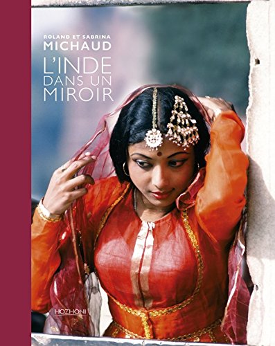 L&#39;Inde dans un miroir - ROLAND MICHAUD - SABRINA MICHAUD