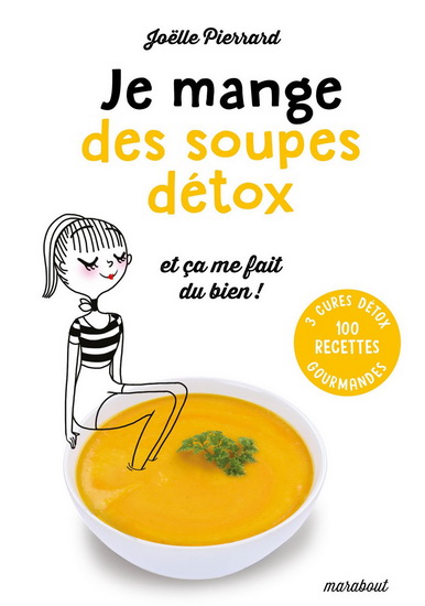Je mange des soupes détox et ça me fait du bien ! - JOËLLE PIERRARD