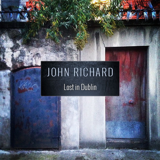 Lost In Dublin - RICHARD JOHN
