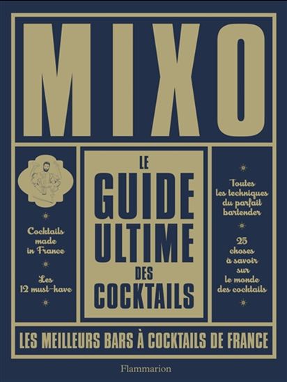 Mixo : le guide ultime des cocktails : les meilleurs bars à cocktails de France - COLLECTIF