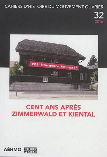 Cahiers d'histoire du mouvement ouvrier #32 Cent ans après Zimmerwald et Kiental - COLLECTIF