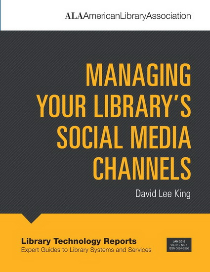 Managing your library&#39;s social media channels - DAVID LEE KING