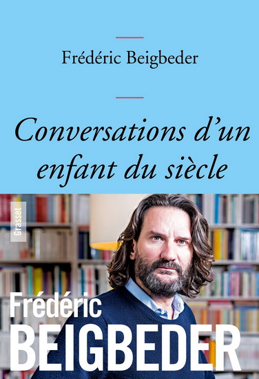 Conversations d&#39;un enfant du siècle - FRÉDÉRIC BEIGBEDER