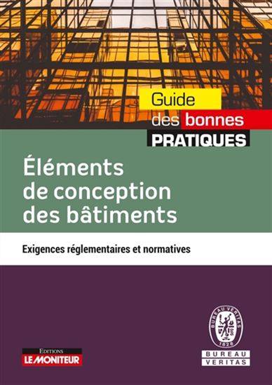 Éléments de conception des bâtiments : exigences réglementaires et normatives - COLLECTIF