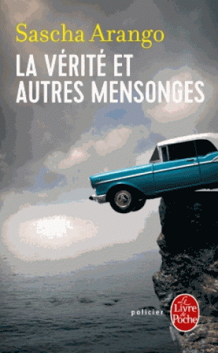 La Vérité et autres mensonges - SASCHA ARANGO