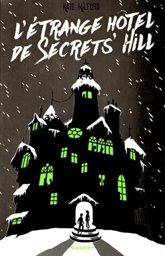 L'Étrange hôtel de Secrets' Hill - KATE MILFORD
