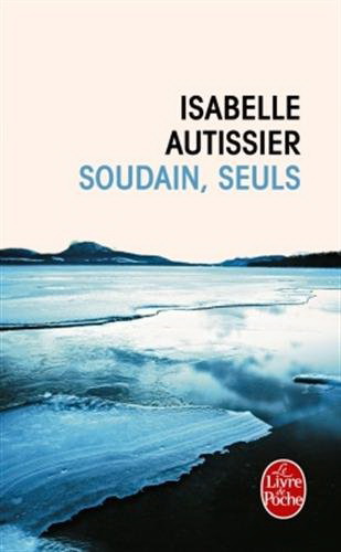 Soudain, seuls - ISABELLE AUTISSIER