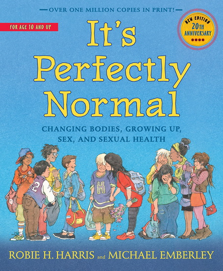 It&#39;s perfectly normal: Changing bodies, growing up, sex, and sexual health - ROBIE H HARRIS - MICHAEL EMBERLEY