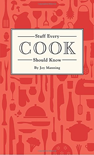Stuff Every Cook Should Know - JOY MANNING