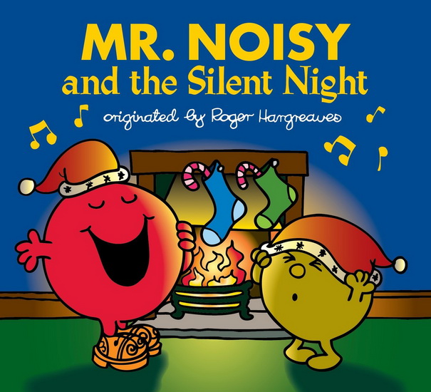 Mr. Noisy and the Silent Night - ADAM HARGREAVES