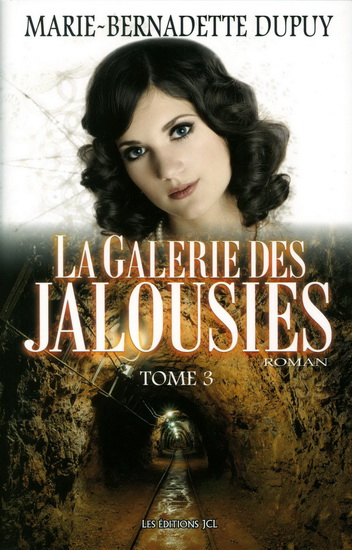 La Galerie des jalousies T.03 - MARIE-BERNADETTE DUPUY